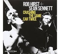 Hirst, Rob / Sennett, Sean Crashing the Same Car Twice (CD) (US IMPORT)