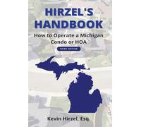 Hirzel's Handbook: How to Operate a Michigan Condo or HOA