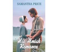 His Amish Romance: Amish Romance: 2 (Seven Amish Bachelors)
