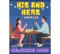 His And Hers Mixed Coloring Book, Part One. With 40 Pages of Inspirational Quotes, Cars, Butterflies, Dinosaurs and Flowers,: Color Your Love Story: ... Book! Perfect For Wedding And Honeymoon