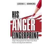 His Anger Fingerprint: Anger Management for Men from Root Causes to Long-Term Solutions (The Fingerprint Series)