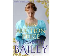 His Auction Prize: 8 (THE BRIDES BY CHANCE REGENCY ADVENTURES SERIES)