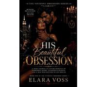 His Beautiful Obsession: A Dark Enemies-to-Lovers Romance of Forbidden Desire, Dangerous Secrets, and a Man Who Refuses to Let Her Go (The Vivienne Obsession)