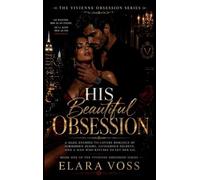 His Beautiful Obsession: A Dark Enemies-to-Lovers Romance of Forbidden Desire, Dangerous Secrets, and a Man Who Refuses to Let Her Go (The Vivienne Obsession)