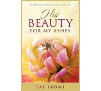 His Beauty For My Ashes