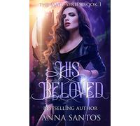His Beloved: Paranormal Vampire Romance: Volume 1 (The Mate Series)