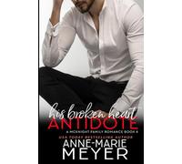His Broken Heart Antidote: A McKnight Family Romance