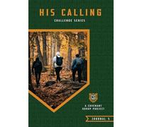 HIS CALLING: Challenge Series (COVENANT GROUP DISCIPLESHIP SERIES-8 JOURNALS)