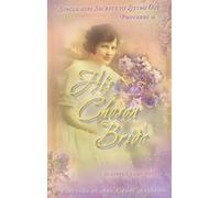 His Chosen Bride: Single Girl Secrets to Living Out Proverbs 31