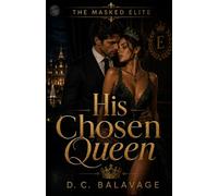 His Chosen Queen: A Dark Secret Society Billionaire Romance (The Masked Elite)