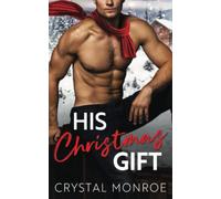 His Christmas Gift: A Secret Baby Romance