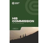 HIS COMMISSION - Book 6 - Challenge Series (Covenant Group Discipleship Series)