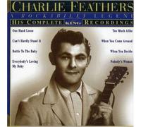 His Complete King Recordings by Charlie Feathers