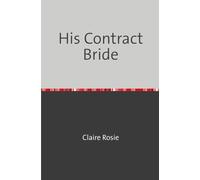 His Contract Bride: Owned by the Alpha who never meant to love her