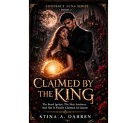 HIS CONTRACT LUNA: CLAIMED BY THE KING: The Bond Ignites, The Heir Awakens, And She is Finally Claimed As Queen (CONTRACT LUNA SERIES)