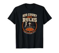 His Court His Rules Christian Basketball Philippians 4:13 T-Shirt