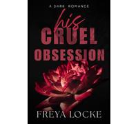 His Cruel Obsession: a dark billionaire romance (His Obsession)