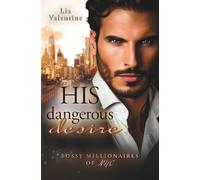 His dangerous desire (Ein Forbidden love-Liebesroman): Bossy Millionaires of NYC