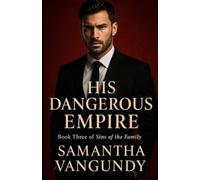 His Dangerous Empire: Sins of The Family