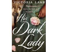 His Dark Lady (Shakespeare’s Mistress)