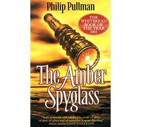 His Dark Materials: #3 The Amber Spyglass