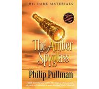 His Dark Materials: #3 The Amber Spyglass: Classic Edition