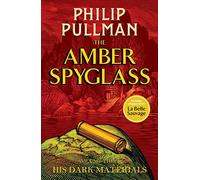 His Dark Materials: The Amber Spyglass: (His Dark Materials)