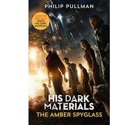 His Dark Materials: The Amber Spyglass (Tv tie-in edition): (His Dark Materials)