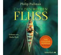 His Dark Materials: Über den wilden Fluss: 10 CDs