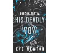 His Deadly Vow: A Dark Bratva Mafia Romance (London Bratva)
