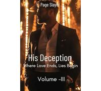 His Deception: Where Love Ends, Lies Begin: Volume-III