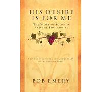 His Desire Is for Me: The Story of Solomon and the Shulammite