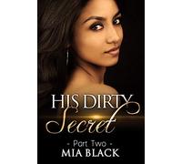 His Dirty Secret 2: Volume 2 (Side Chick Confessions)