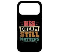 His Dream Still Matters Human Rights Martin Luther King Day Case for iPhone 17 Pro Max
