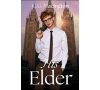 His Elder: A Latter-day Saint/Mormon Forbidden MM Romance