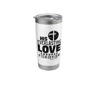 His Everlasting Love Endures Forever Stainless Steel Insulated Tumbler