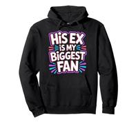 His Ex Is My Biggest Fan Sassy Confidence Line - Pullover Hoodie