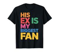 His Ex is My Biggest Fan Sassy Confidence Line |- T-Shirt