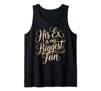 His Ex is My Biggest Fan Sassy Confidence Line - Tank Top