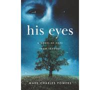 His Eyes: A Novel of Hope from Tragedy