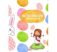 HIS FAITHFUL LOVE: Scripture and Coloring Book