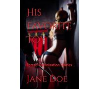 His Favorite Toy: Forced Feminization Stories: 2 (Becoming Her)