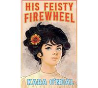 His Feisty Firewheel: 5 (Wildflowers of Texas)