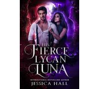 His Fierce Lycan Luna: Book 4 Lycan Luna Series