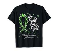 His Fight Is My Fight Kidney Disease Awareness T-Shirt