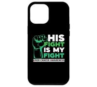 His Fight Is My Fight Liver Cancer Awareness Support Squad Case for iPhone 12 Pro Max