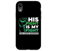 His Fight Is My Fight Liver Cancer Awareness Support Squad Case for iPhone XR