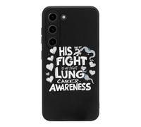 His Fight Is My Fight Lung Cancer Awareness Hard Case Compatible with Galaxy S23 S23 Plus S23 Ultra TPU Cover for Men Women