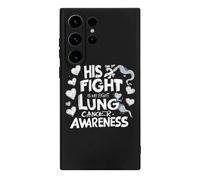 His Fight Is My Fight Lung Cancer Awareness Hard Case Compatible with Galaxy S23 S23 Plus S23 Ultra TPU Cover for Men Women