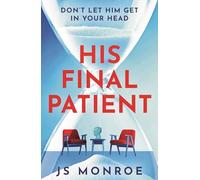 His Final Patient: the chilling psychological thriller full of twists that will grip you from start to finish in 2026 (TWISTY PSYCHOLOGICAL THRILLERS)